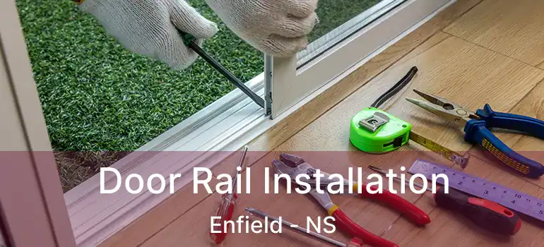  Door Rail Installation Enfield - NS