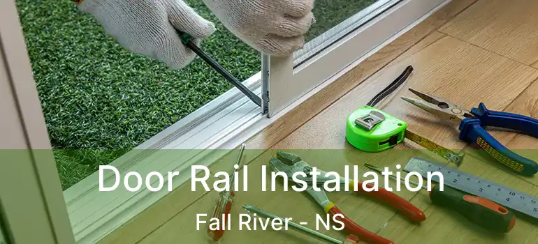  Door Rail Installation Fall River - NS