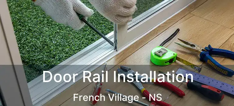  Door Rail Installation French Village - NS