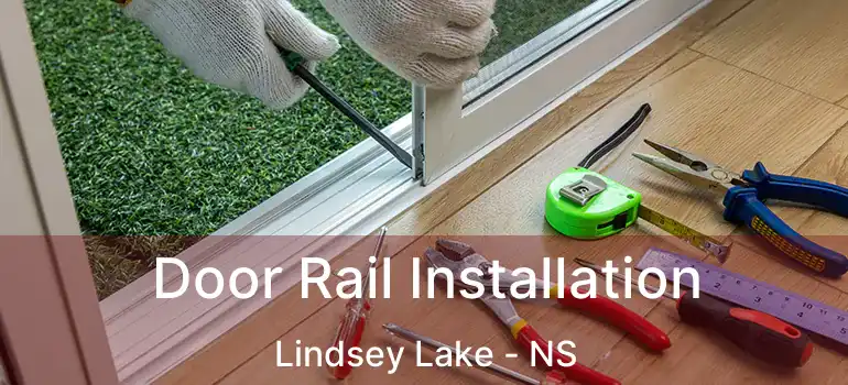  Door Rail Installation Lindsey Lake - NS