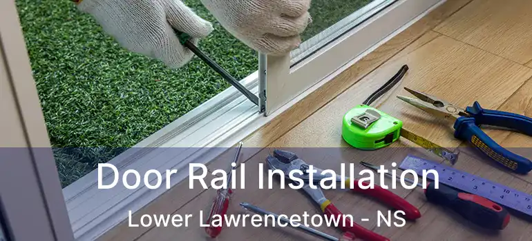  Door Rail Installation Lower Lawrencetown - NS