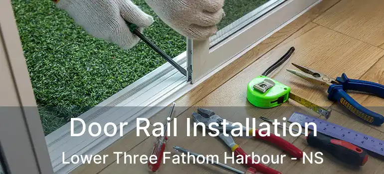  Door Rail Installation Lower Three Fathom Harbour - NS