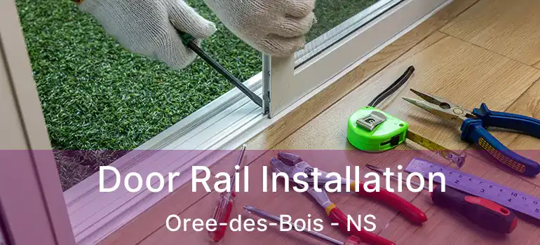  Door Rail Installation Oree-des-Bois - NS