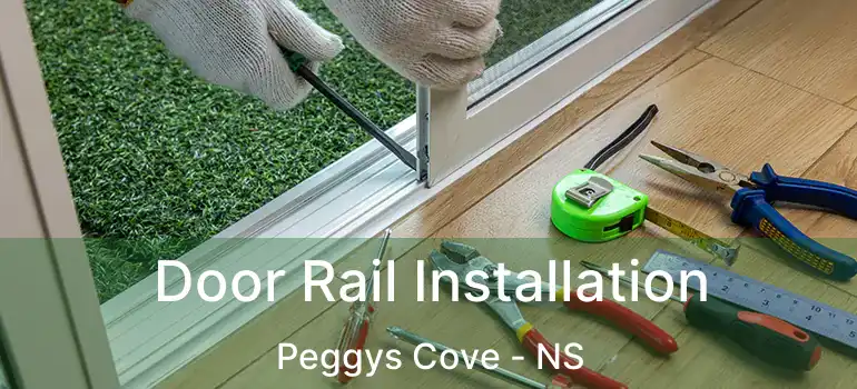  Door Rail Installation Peggys Cove - NS