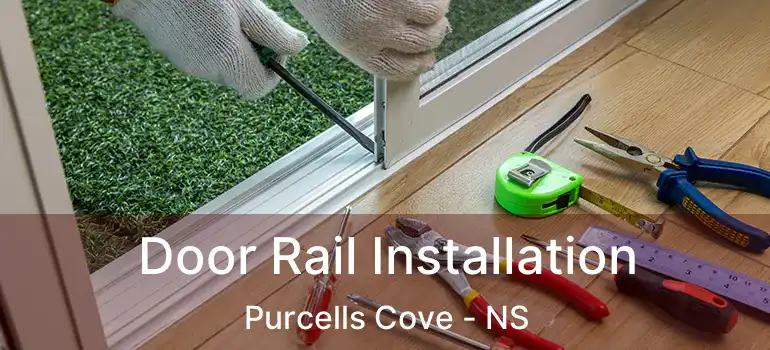  Door Rail Installation Purcells Cove - NS