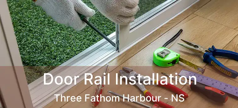  Door Rail Installation Three Fathom Harbour - NS