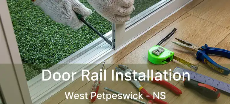  Door Rail Installation West Petpeswick - NS