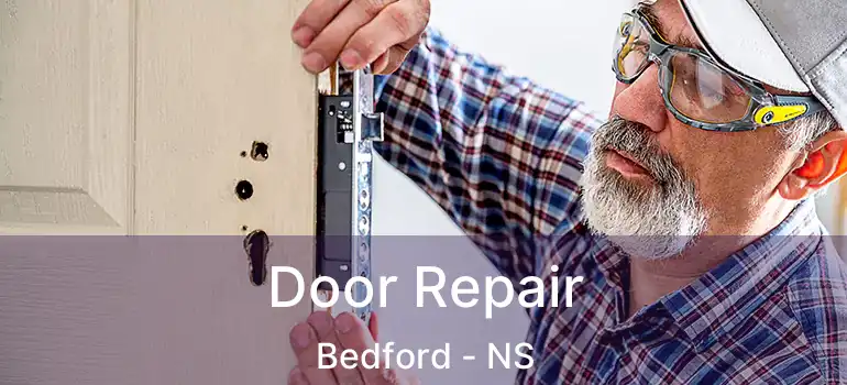  Door Repair Bedford - NS