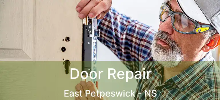  Door Repair East Petpeswick - NS