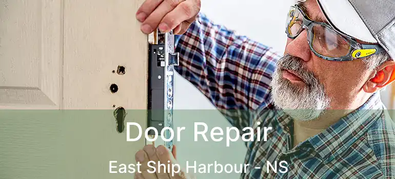  Door Repair East Ship Harbour - NS