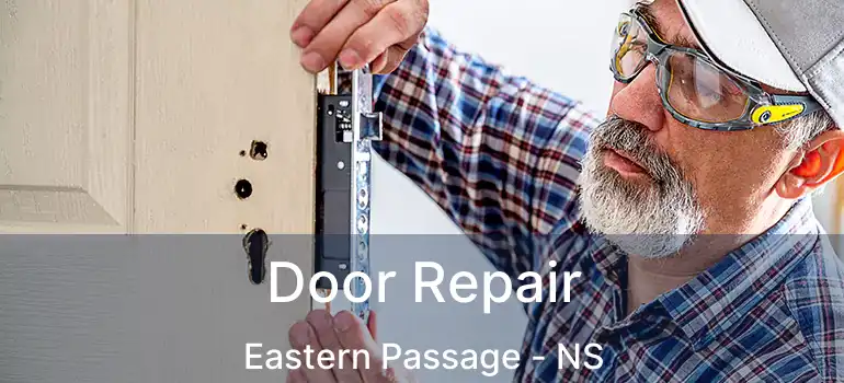  Door Repair Eastern Passage - NS