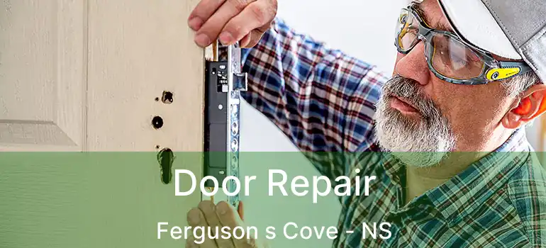  Door Repair Ferguson s Cove - NS