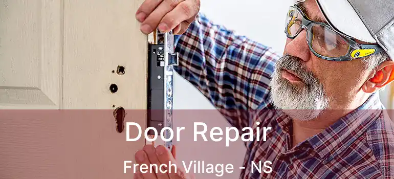  Door Repair French Village - NS