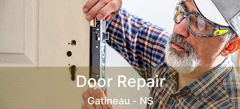  Door Repair Gatineau - NS