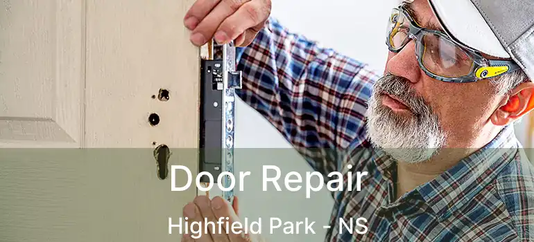  Door Repair Highfield Park - NS