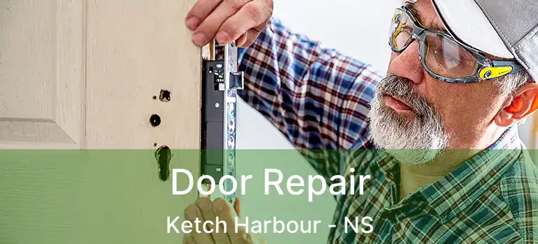  Door Repair Ketch Harbour - NS