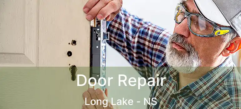  Door Repair Long Lake - NS