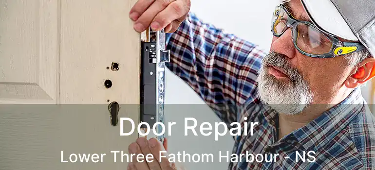  Door Repair Lower Three Fathom Harbour - NS