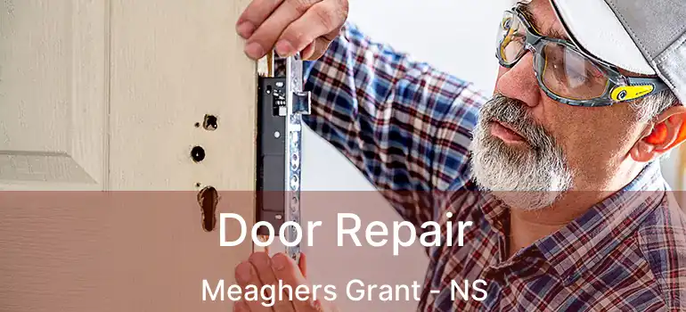  Door Repair Meaghers Grant - NS