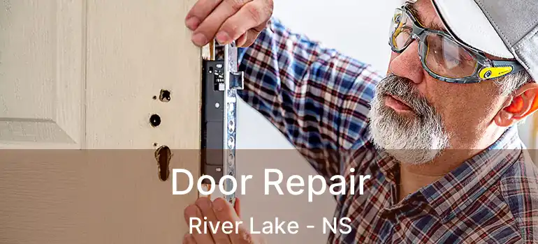  Door Repair River Lake - NS