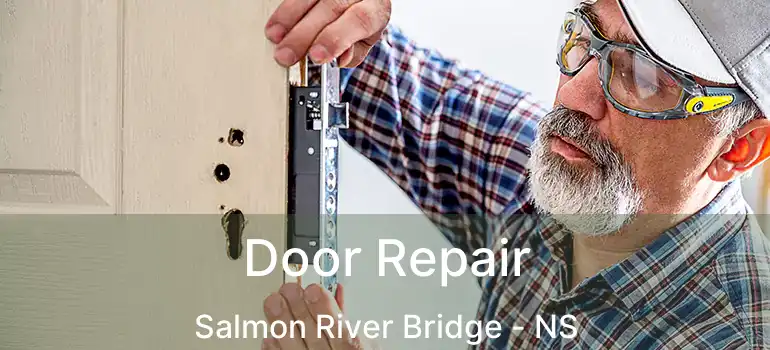  Door Repair Salmon River Bridge - NS