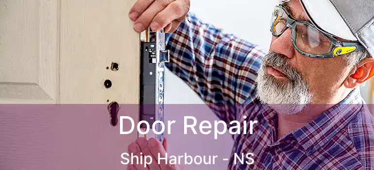  Door Repair Ship Harbour - NS