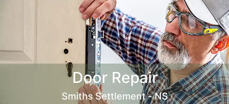  Door Repair Smiths Settlement - NS