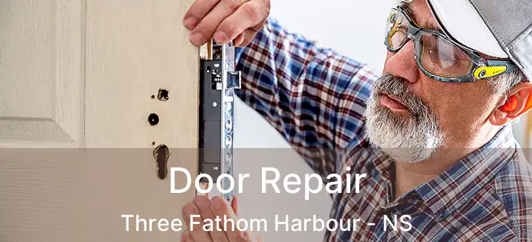  Door Repair Three Fathom Harbour - NS