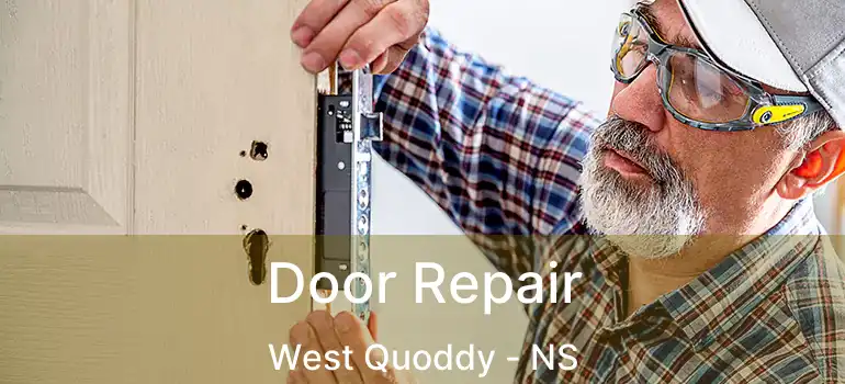  Door Repair West Quoddy - NS