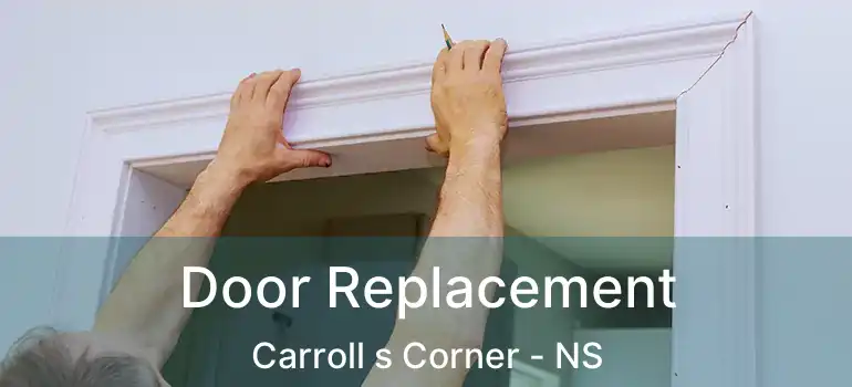  Door Replacement Carroll s Corner - NS