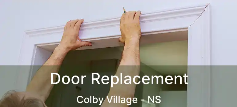  Door Replacement Colby Village - NS