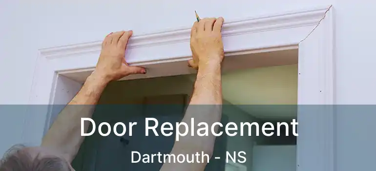  Door Replacement Dartmouth - NS