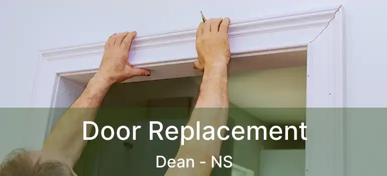  Door Replacement Dean - NS