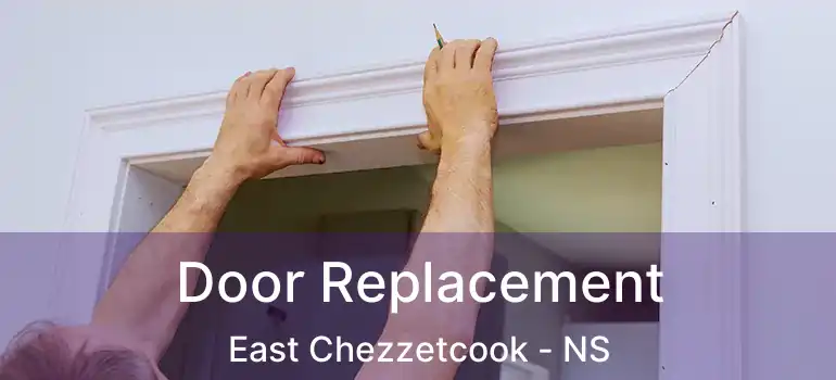  Door Replacement East Chezzetcook - NS