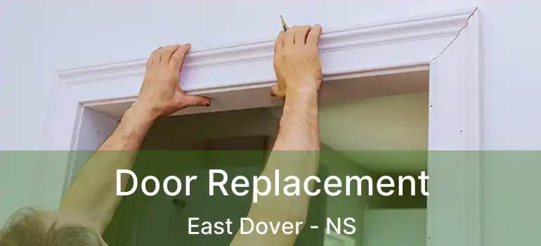  Door Replacement East Dover - NS