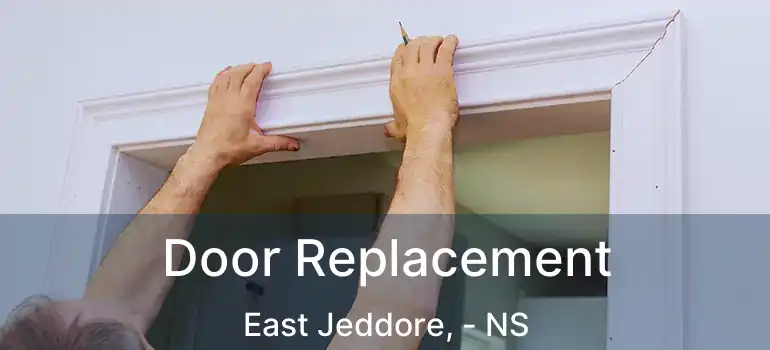  Door Replacement East Jeddore, - NS