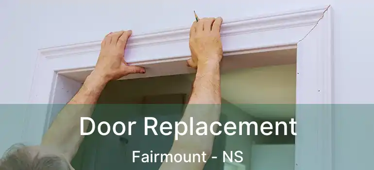  Door Replacement Fairmount - NS