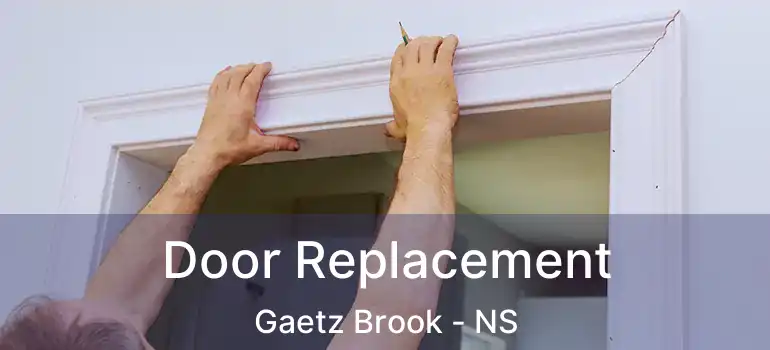  Door Replacement Gaetz Brook - NS