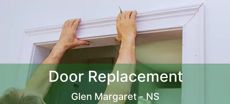  Door Replacement Glen Margaret - NS