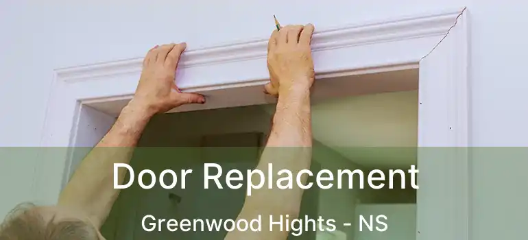  Door Replacement Greenwood Hights - NS