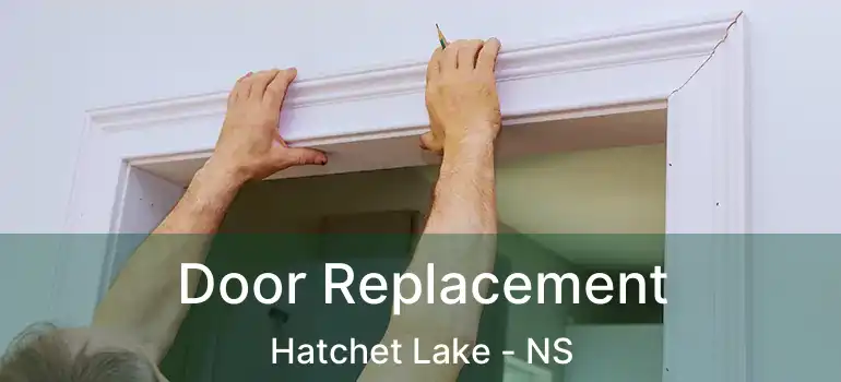  Door Replacement Hatchet Lake - NS