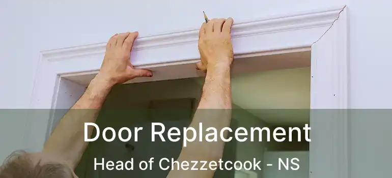  Door Replacement Head of Chezzetcook - NS