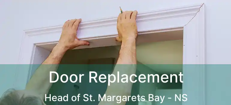  Door Replacement Head of St. Margarets Bay - NS