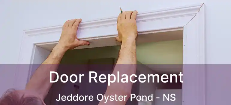  Door Replacement Jeddore Oyster Pond - NS