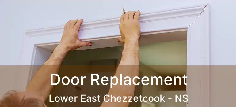  Door Replacement Lower East Chezzetcook - NS