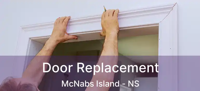  Door Replacement McNabs Island - NS