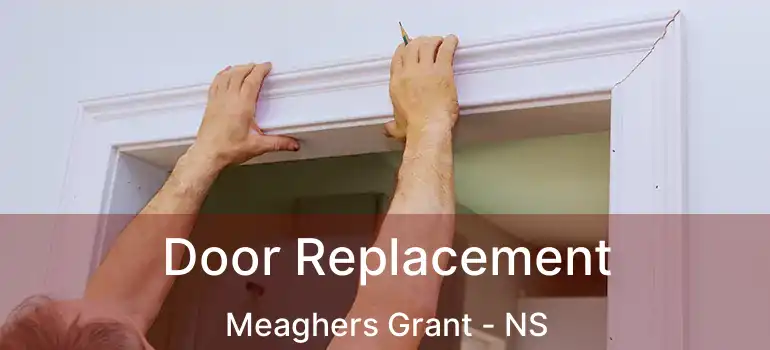  Door Replacement Meaghers Grant - NS