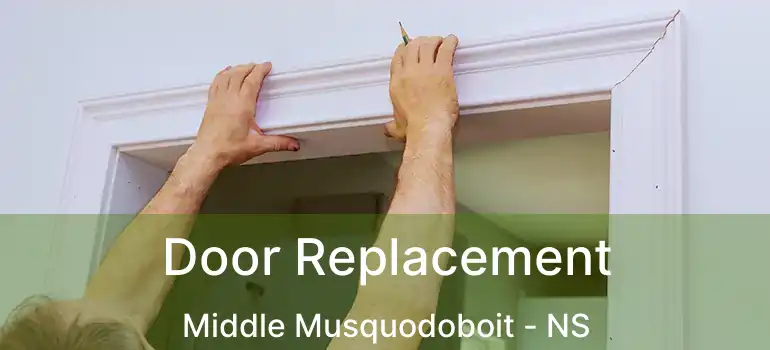  Door Replacement Middle Musquodoboit - NS