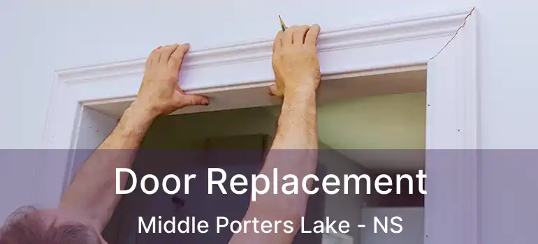  Door Replacement Middle Porters Lake - NS