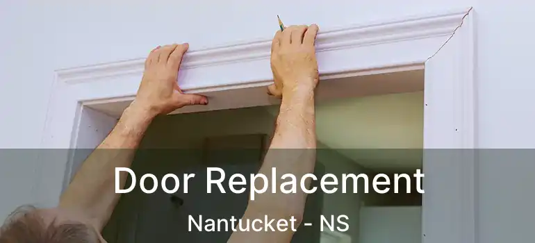  Door Replacement Nantucket - NS